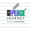 HER PEACE JOURNEY™ — A Guided Workbook